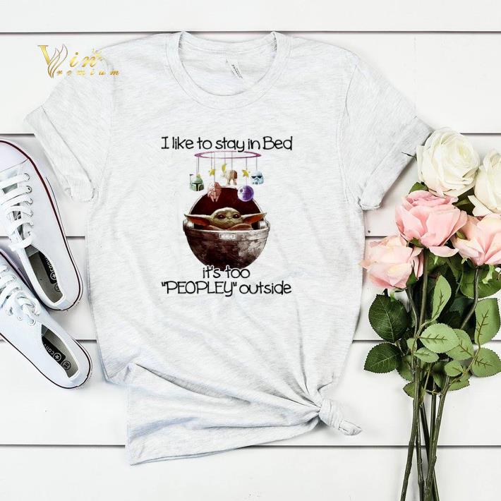 Baby Yoda I like to stay in Bed it’s too peopley outside shirt sweater Baby Yoda I like to stay in Bed it s too peopley outside shirt sweater 4 - Baby Yoda I like to stay in Bed it’s too peopley outside shirt sweater