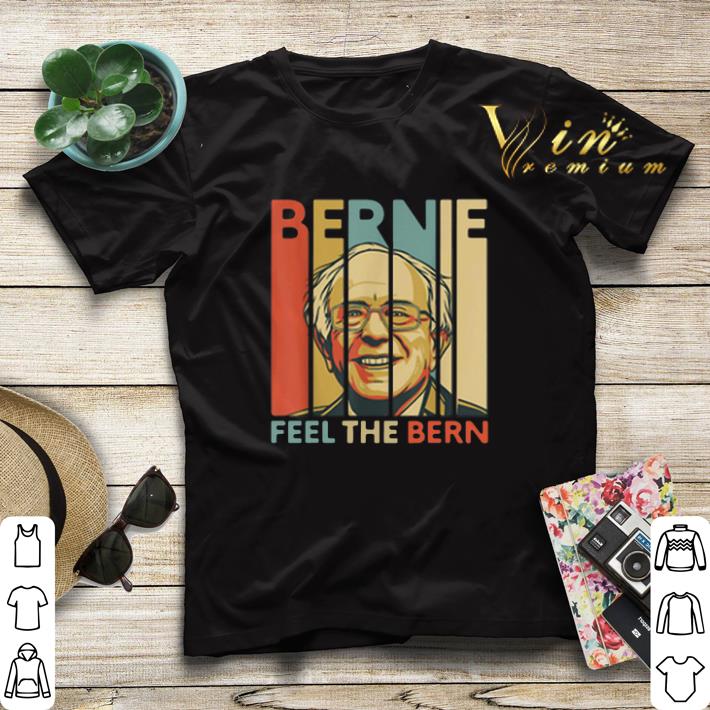 Bernie Sanders 2020 Feel The Bern Vintage Vintage shirt 4 - Bernie Sanders 2020 Feel The Bern Vintage Vintage shirt