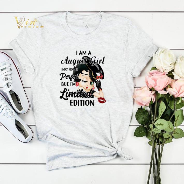 Betty Boop i am a august girl i may not be perfect i m limited edition shirt sweater 4 - Betty Boop i am a august girl i may not be perfect i’m limited edition shirt sweater
