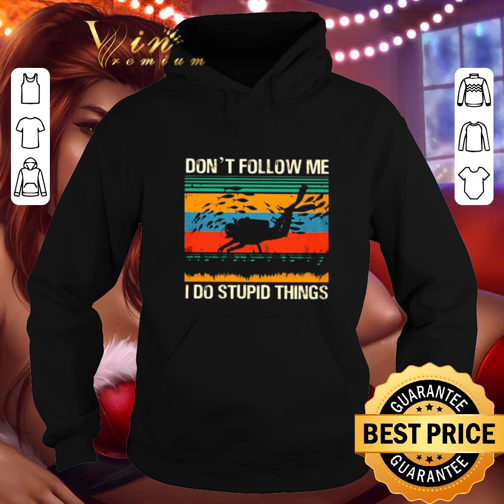 Cheap Don’t follow me i do stupid things Scuba diving vintage shirt Cheap Don t follow me i do stupid things Scuba diving vintage shirt 4 - Cheap Don’t follow me i do stupid things Scuba diving vintage shirt
