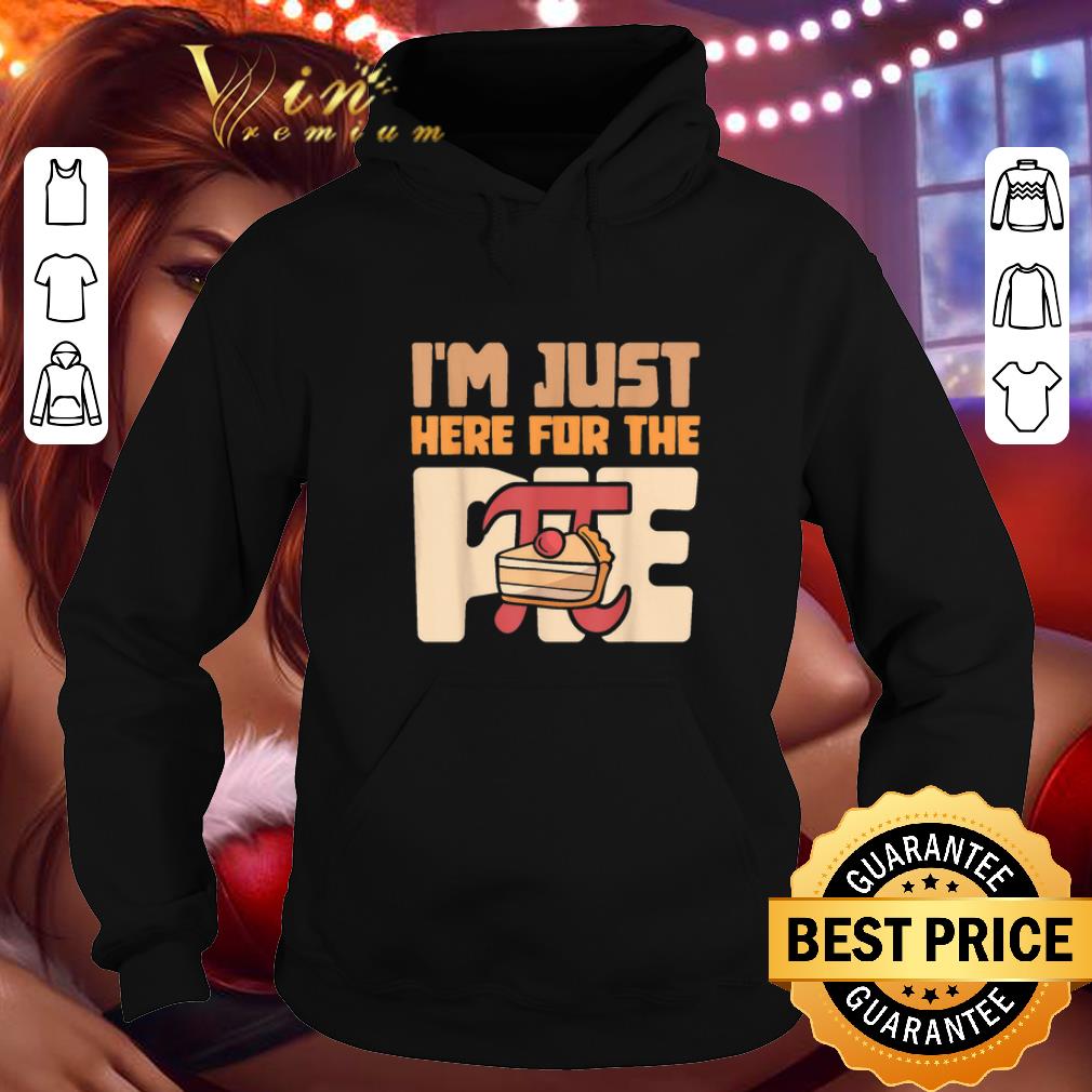 Cheap Im Just Here For The Pie Math shirt Cheap Im Just Here For The Pie Math shirt 4 - Cheap Im Just Here For The Pie Math shirt