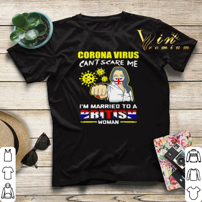 Corona virus can’t scare me I’m married to a British woman shirt sweater Corona virus can t scare me I m married to a British woman shirt sweater 4 - Corona virus can’t scare me I’m married to a British woman shirt sweater