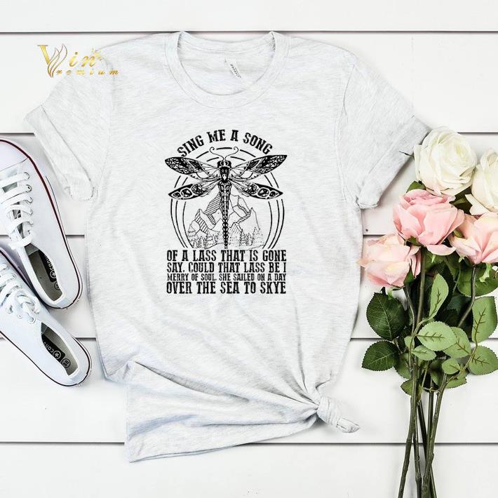 Dragonfly sing me a song of a lass that is gone say could that lass shirt sweater 4 - Dragonfly sing me a song of a lass that is gone say could that lass shirt sweater
