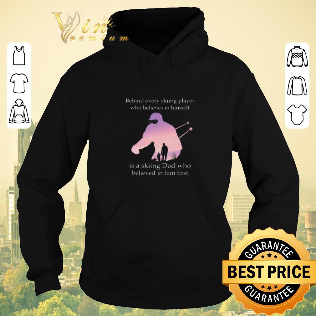 Funny Behind every skiing player who believes in himself is skiing dad shirt sweater Funny Behind every skiing player who believes in himself is skiing dad shirt sweater 4 - Funny Behind every skiing player who believes in himself is skiing dad shirt sweater