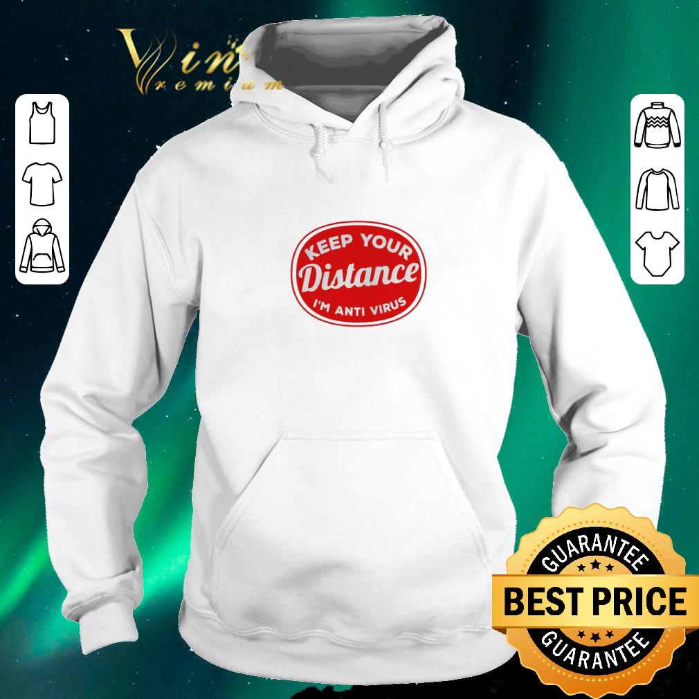 Funny Social Distancing Keep Your Distance i m anti virus Corona shirt sweater 4 - Funny Social Distancing Keep Your Distance i'm anti virus Corona shirt sweater
