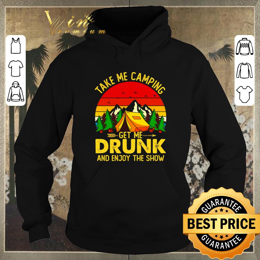 Funny Take me camping get me drunk and enjoy the show sunset shirt sweater Funny Take me camping get me drunk and enjoy the show sunset shirt sweater 4 - Funny Take me camping get me drunk and enjoy the show sunset shirt sweater