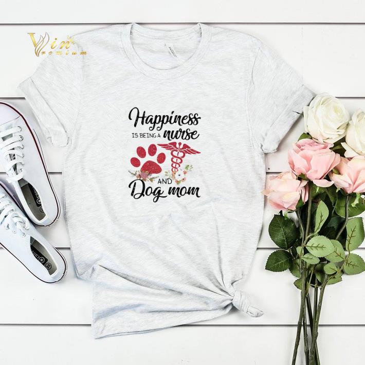 Happiness is being a nurse and dog mom paw flowers shirt sweater 4 - Happiness is being a nurse and dog mom paw flowers shirt sweater