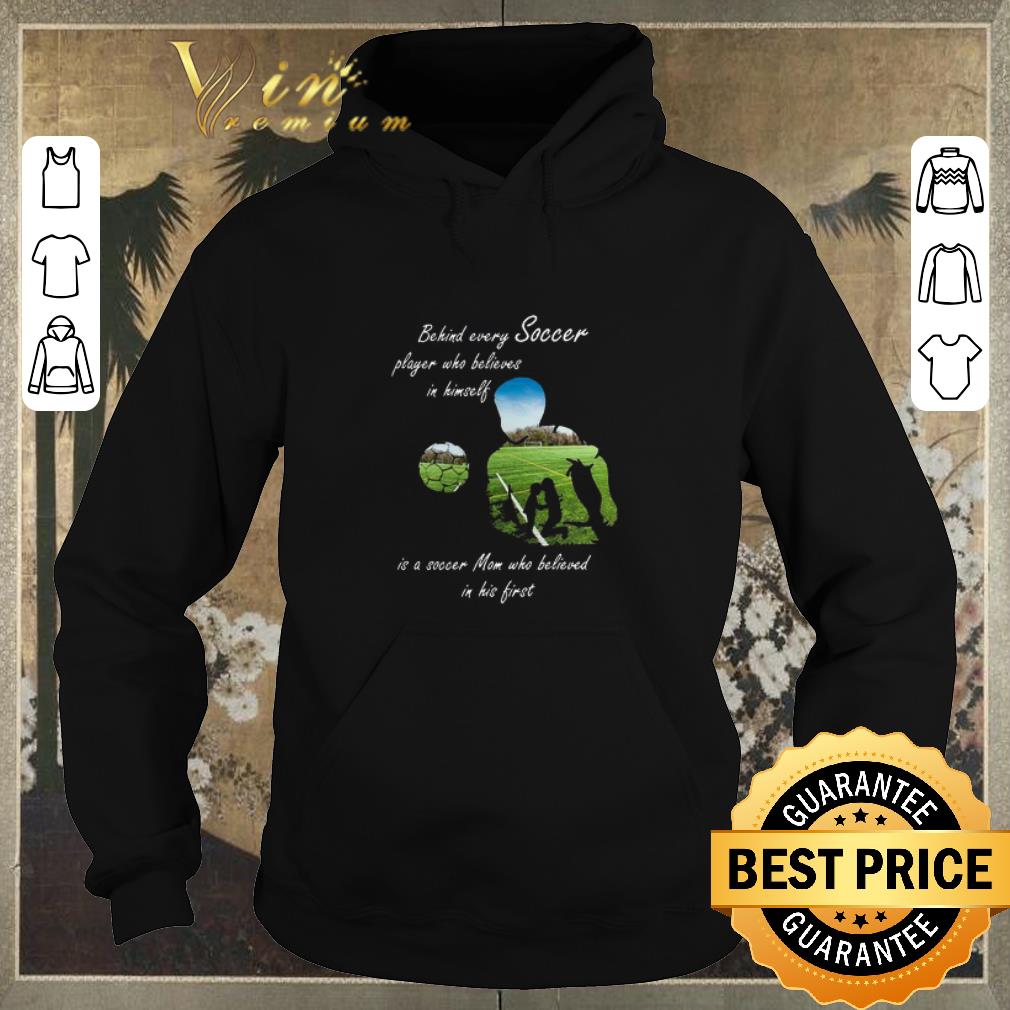 Hot Behind every soccer player who believes in himself soccer mom shirt sweater Hot Behind every soccer player who believes in himself soccer mom shirt sweater 4 - Hot Behind every soccer player who believes in himself soccer mom shirt sweater