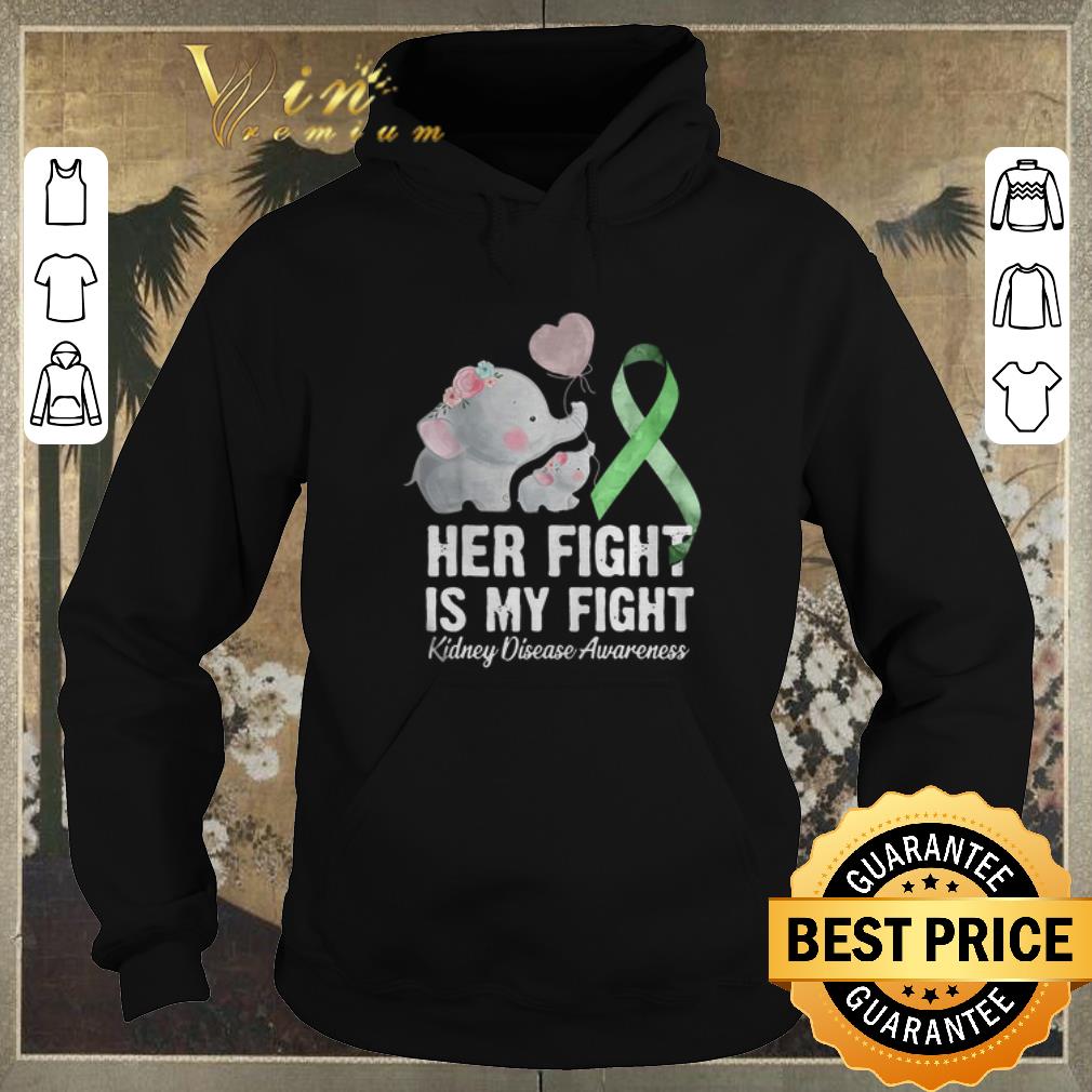Hot Elephants Her Fight Is My Fight Kidney Disease Awareness shirt sweater 4 - Hot Elephants Her Fight Is My Fight Kidney Disease Awareness shirt sweater
