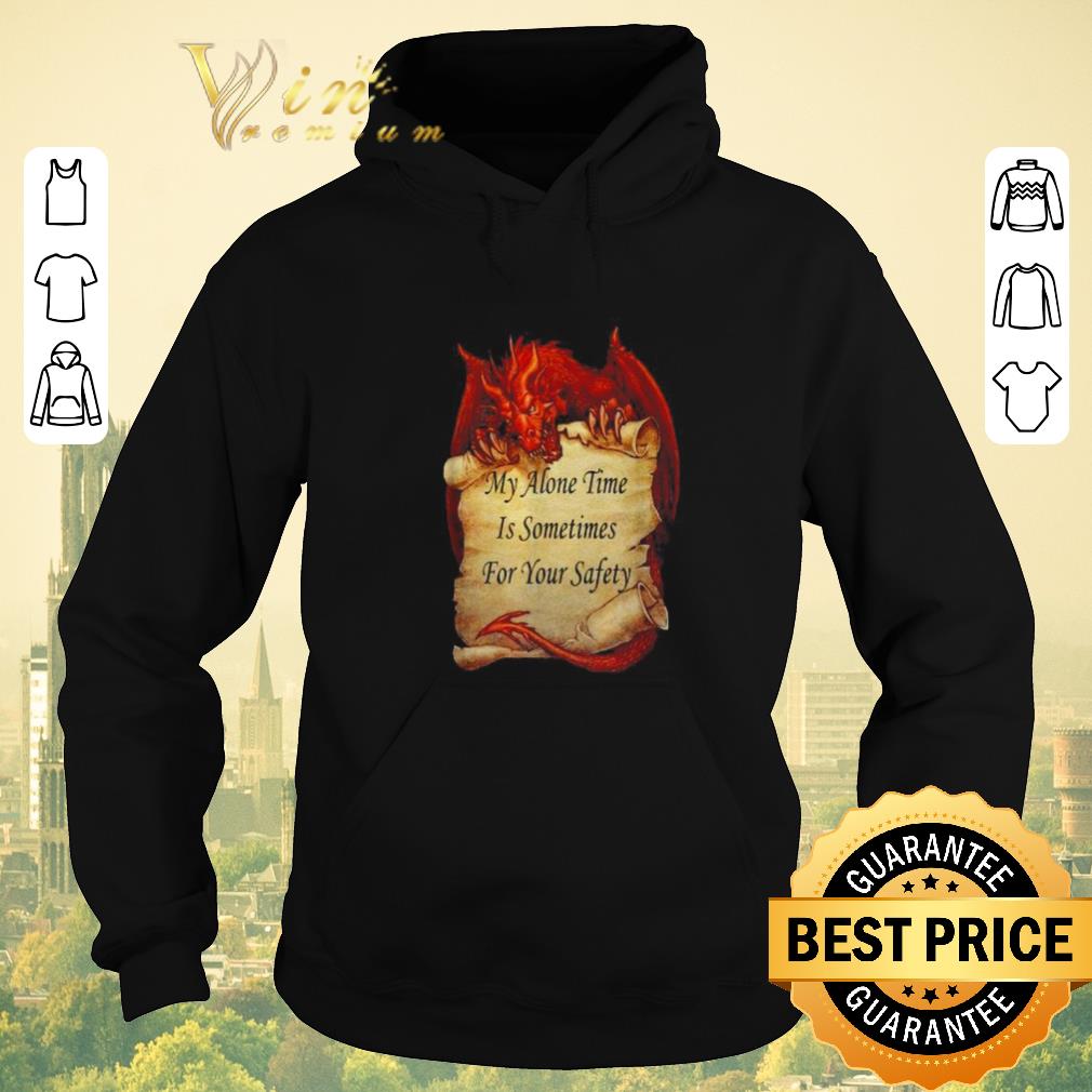 Hot Red dragon My alone time is sometimes for your safety shirt sweater Hot Red dragon My alone time is sometimes for your safety shirt sweater 4 - Hot Red dragon My alone time is sometimes for your safety shirt sweater
