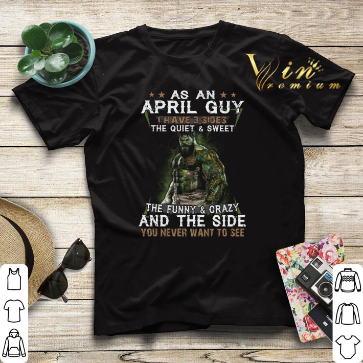 Hulk as an april guy the quiet & sweet the funny & crazy and the side shirt sweater Hulk as an april guy the quiet sweet the funny crazy and the side shirt sweater 4 - Hulk as an april guy the quiet & sweet the funny & crazy and the side shirt sweater