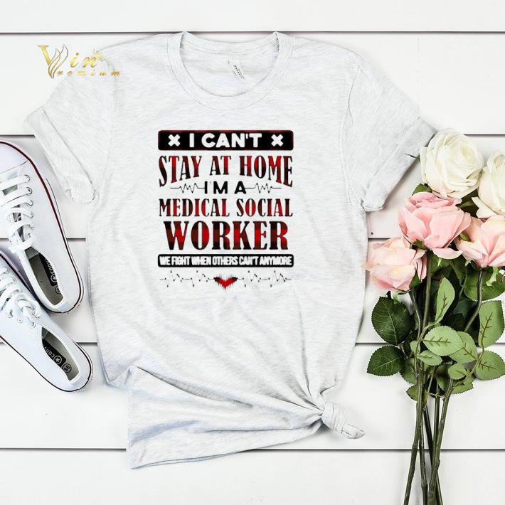 I can t stay at home i m a medical social worker Coronavirus shirt sweater 4 - I can’t stay at home i'm a medical social worker Coronavirus shirt sweater