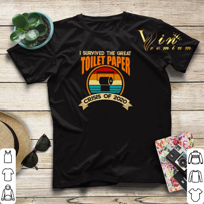 I survived the great toilet paper crisis of 2020 vintage shirt sweater I survived the great toilet paper crisis of 2020 vintage shirt sweater 4 1 - I survived the great toilet paper crisis of 2020 vintage shirt sweater