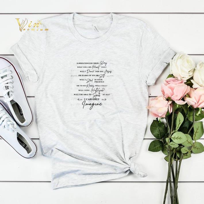 Jesus Surrounded Your Glory What Will My Heart Feel shirt sweater 4 - Jesus Surrounded Your Glory What Will My Heart Feel shirt sweater