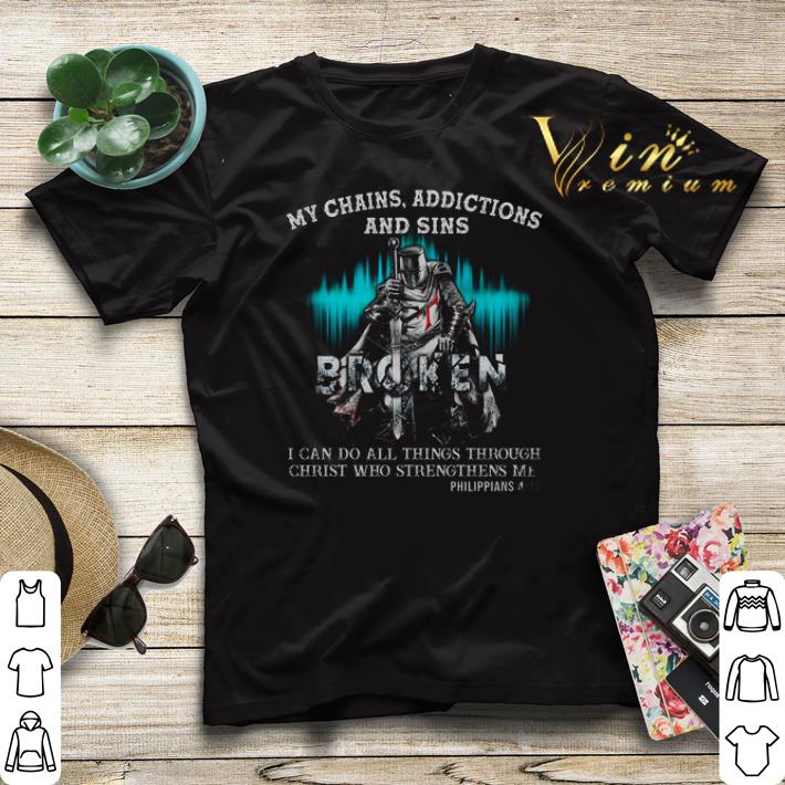 Knights Templar My Chains Addictions And Sins Broken Philippians shirt sweater Knights Templar My Chains Addictions And Sins Broken Philippians shirt sweater 4 - Knights Templar My Chains Addictions And Sins Broken Philippians shirt sweater