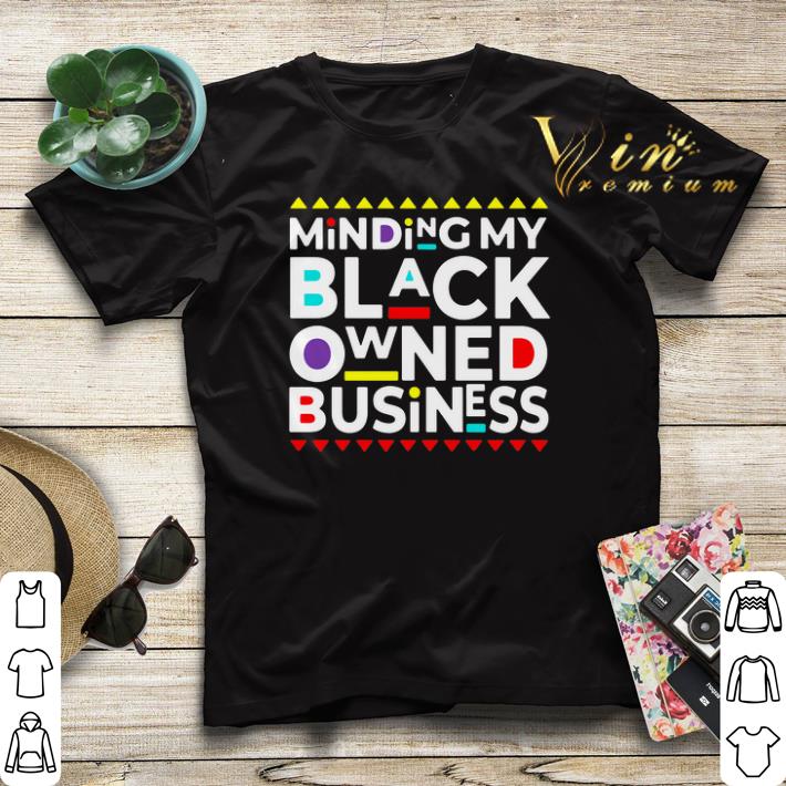Minding My Black Owned Business shirt sweater Minding My Black Owned Business shirt sweater 4 - Minding My Black Owned Business shirt sweater