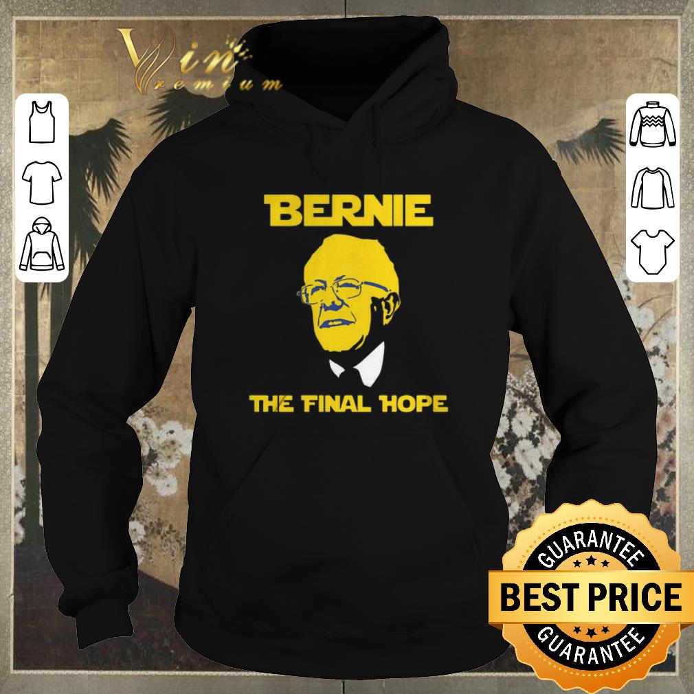 Nice Bernie Sanders The Final Hope Star Wars shirt sweater Nice Bernie Sanders The Final Hope Star Wars shirt sweater 4 - Nice Bernie Sanders The Final Hope Star Wars shirt sweater