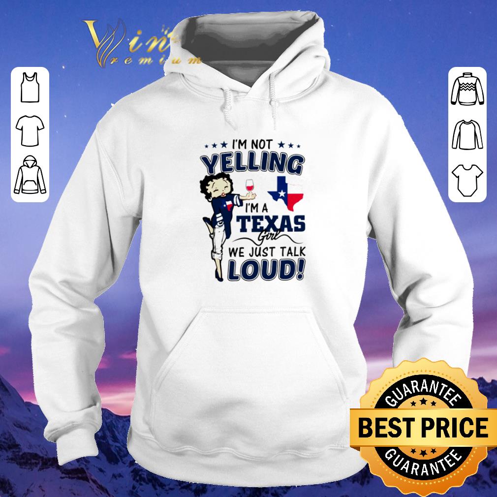 Nice Betty Boop I m not yelling I m a Texas girl we just talk loud shirt sweater 4 - Nice Betty Boop I’m not yelling I’m a Texas girl we just talk loud shirt sweater