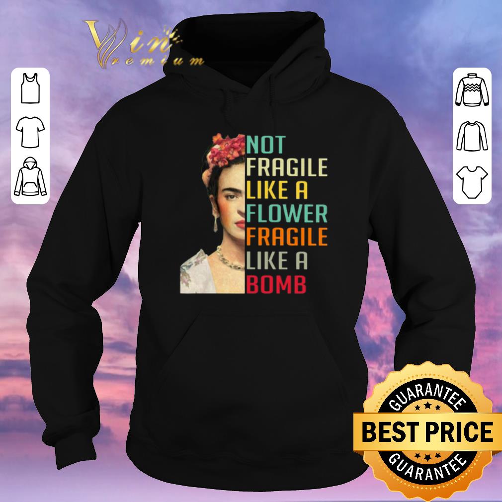 Nice Frida Kahlo not fragile like a flower fragile like a bomb vintage shirt sweater 4 - Nice Frida Kahlo not fragile like a flower fragile like a bomb vintage shirt sweater