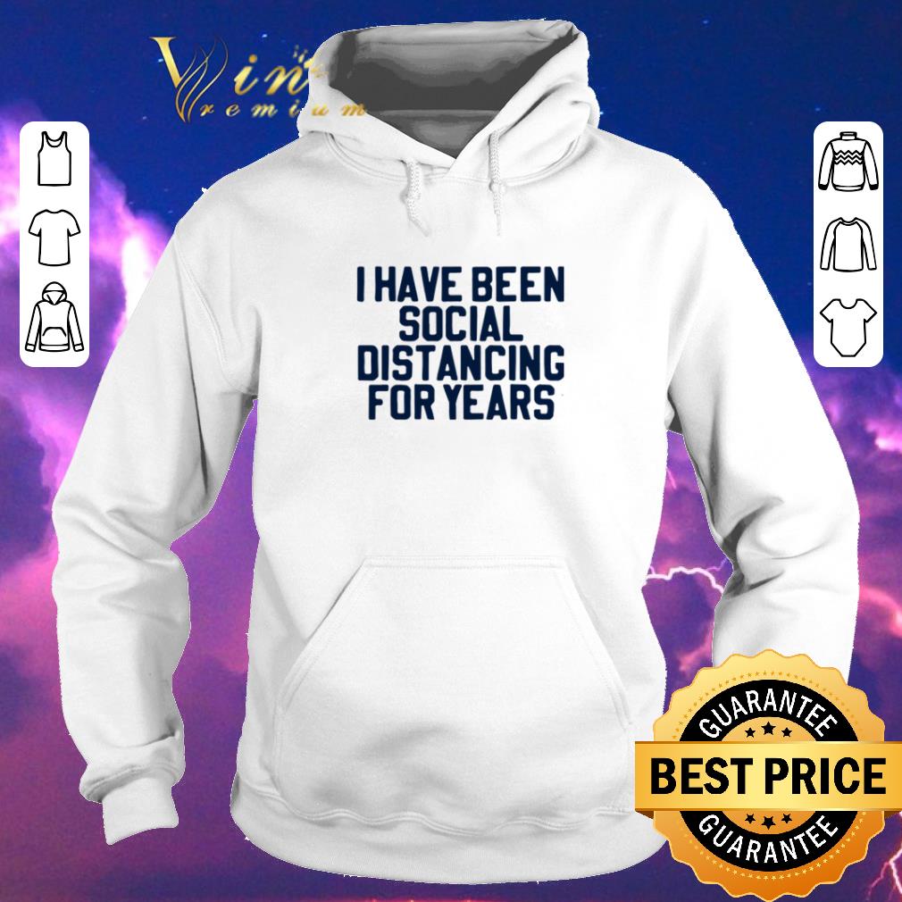 Nice I have been social distancing for years Coronavirus shirt sweater Nice I have been social distancing for years Coronavirus shirt sweater 4 - Nice I have been social distancing for years Coronavirus shirt sweater