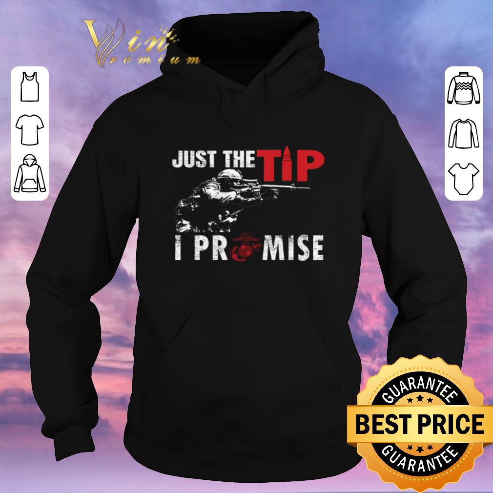 Nice Just the tip i promise US Marine shirt sweater 4 - Nice Just the tip i promise US Marine shirt sweater
