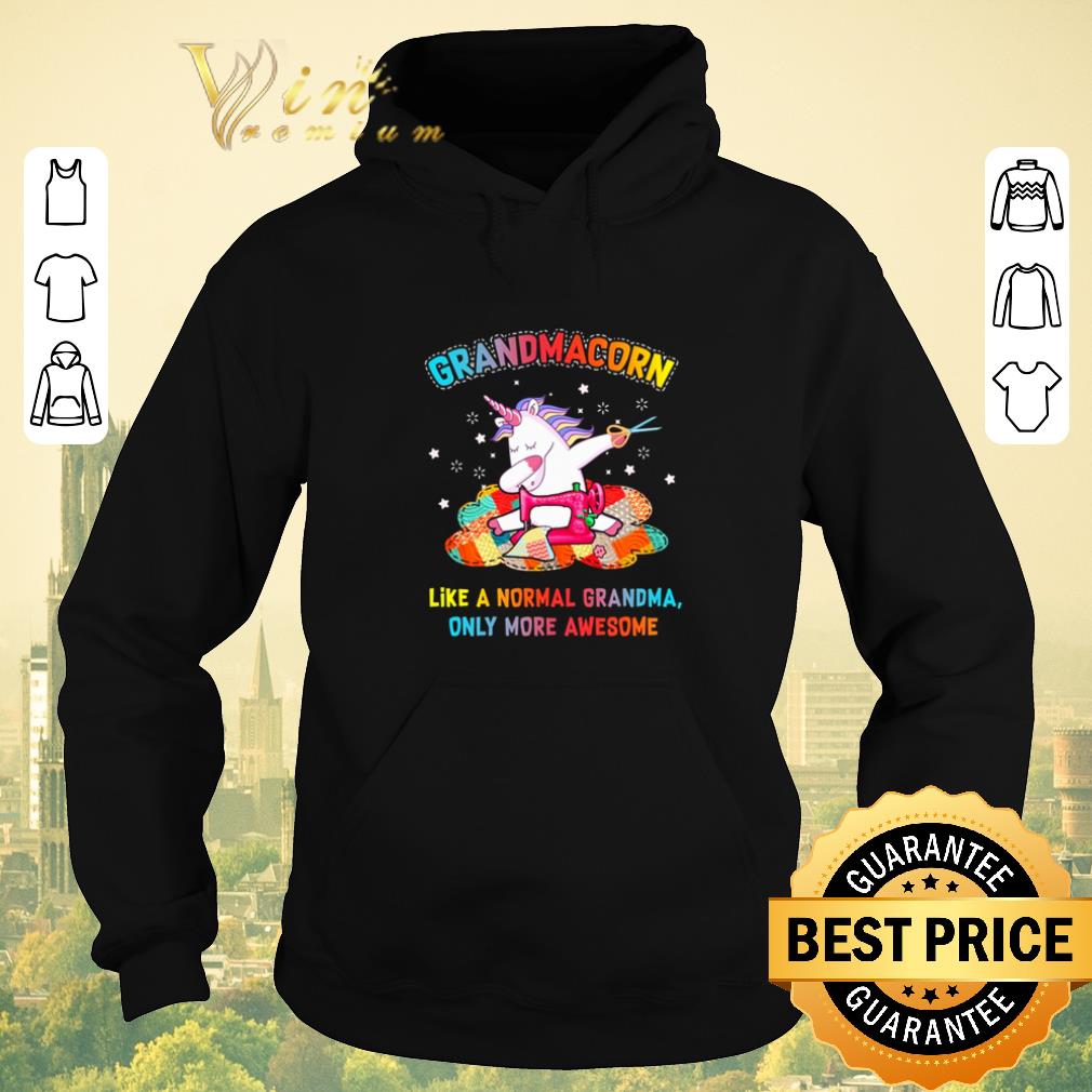 Official Dabbing unicorn grandmacorn like a normal grandma only more awesome shirt sweater Official Dabbing unicorn grandmacorn like a normal grandma only more awesome shirt sweater 4 - Official Dabbing unicorn grandmacorn like a normal grandma only more awesome shirt sweater