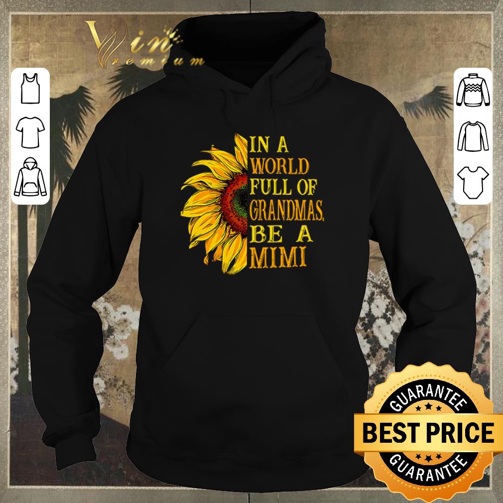 Official In a world full of grandmas be a mimi Sunflower shirt sweater 4 1 - Official In a world full of grandmas be a mimi Sunflower shirt sweater