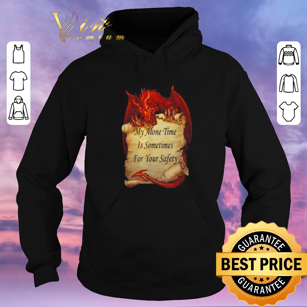 Official Red dragon My alone time is sometimes for your safety shirt sweater Official Red dragon My alone time is sometimes for your safety shirt sweater 4 1 - Official Red dragon My alone time is sometimes for your safety shirt sweater