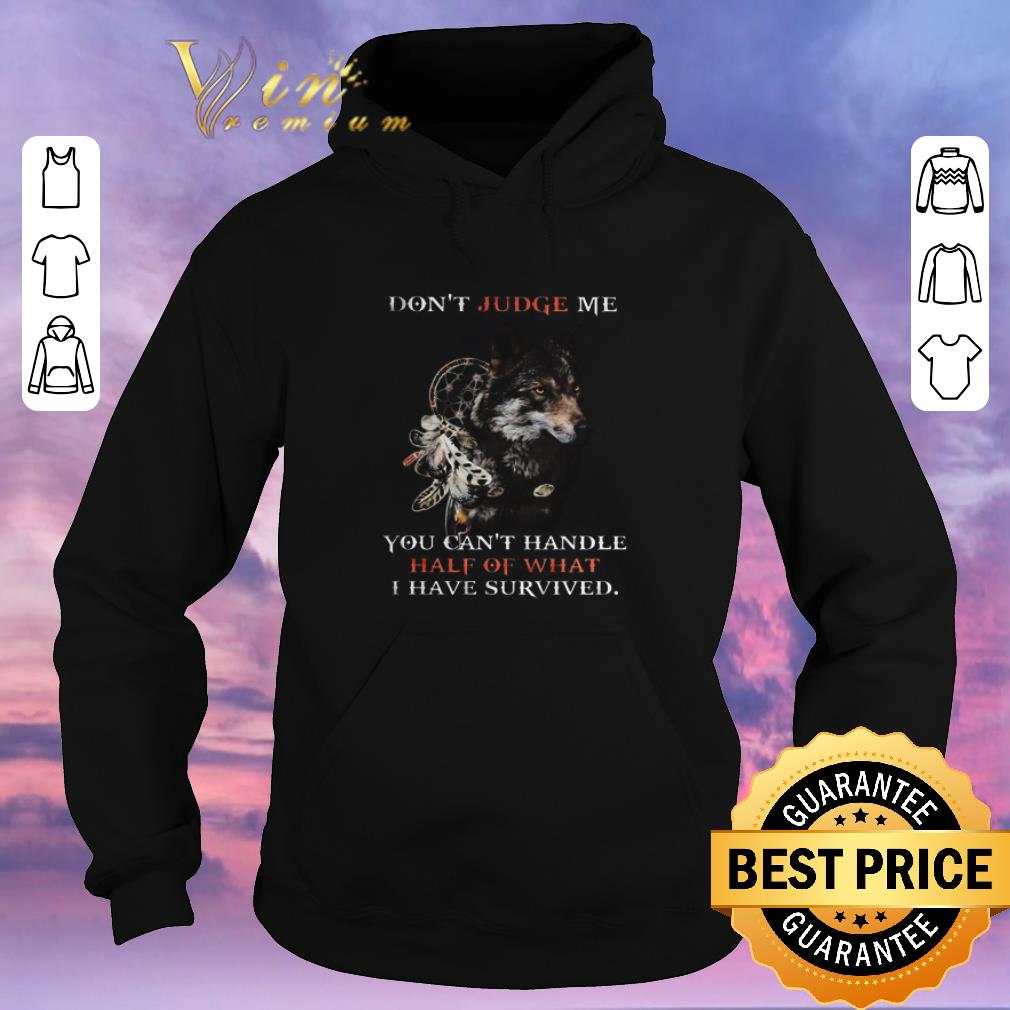 Official Wolf dreamcatcher don’t judge me you can’t handle half of what i have survived shirt sweater Official Wolf dreamcatcher don t judge me you can t handle half of what i have survived shirt sweater 4 - Official Wolf dreamcatcher don’t judge me you can’t handle half of what i have survived shirt sweater