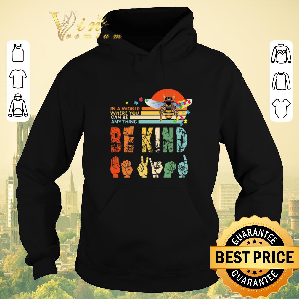 Original Autism Bee In A World Where You Can Be Anything Vintage shirt sweater 4 - Original Autism Bee In A World Where You Can Be Anything Vintage shirt sweater
