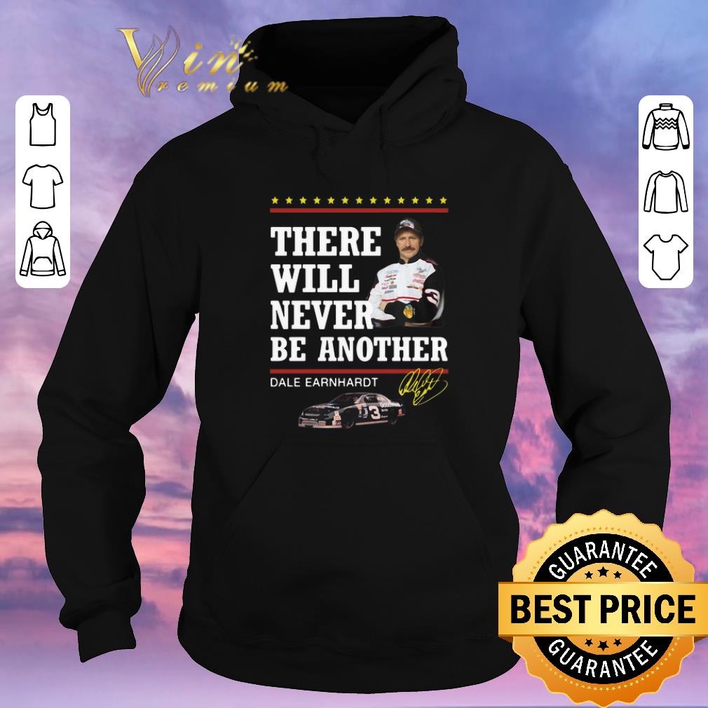 Original Dale Earnhardt There will never be another signature shirt sweater 4 - Original Dale Earnhardt There will never be another signature shirt sweater