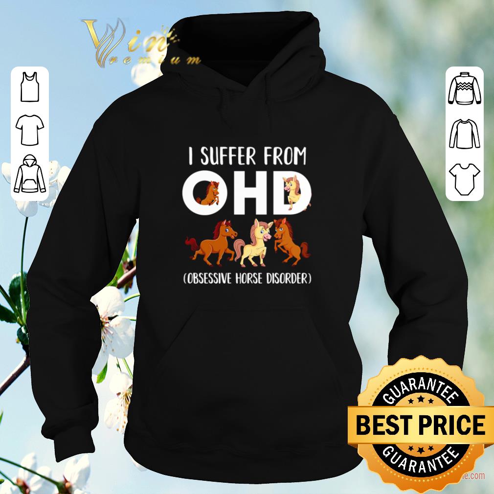 Original Horses I suffer from OHD obsessive horse disorder shirt sweater Original Horses I suffer from OHD obsessive horse disorder shirt sweater 4 - Original Horses I suffer from OHD obsessive horse disorder shirt sweater