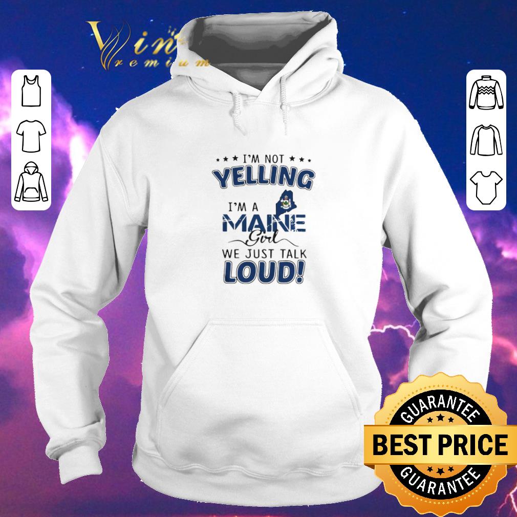 Original I’m not yelling i’m a Maine map girl we just talk loud shirt sweater Original I m not yelling i m a Maine map girl we just talk loud shirt sweater 4 - Original I’m not yelling i’m a Maine map girl we just talk loud shirt sweater