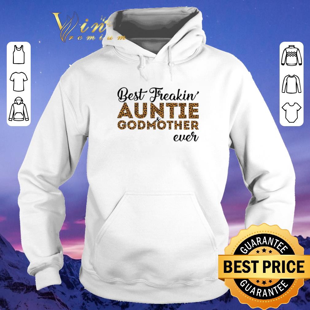 Original Leopard best freakin auntie and godmother ever shirt sweater 4 - Original Leopard best freakin' auntie and godmother ever shirt sweater