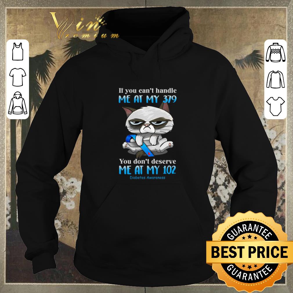 Premium Grumpy cat If you can't handle me at my 379 Diabetes Awareness shirt sweater Premium Grumpy cat If you can t handle me at my 379 Diabetes Awareness shirt sweater 4 - Premium Grumpy cat If you can't handle me at my 379 Diabetes Awareness shirt sweater
