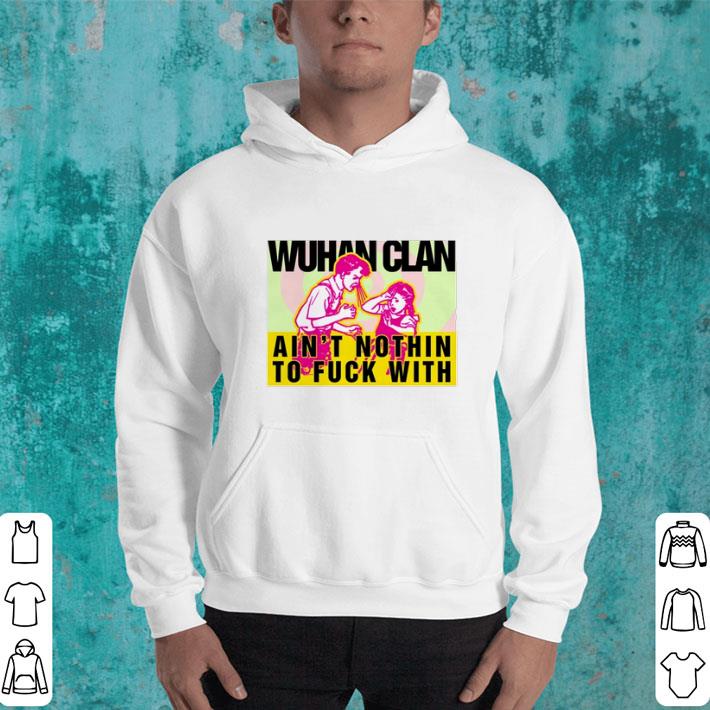Premium Wuhan Clan ain t nothin to fuck with Wu Tang Clan shirt 4 - Premium Wuhan Clan ain't nothin to fuck with Wu-Tang Clan shirt