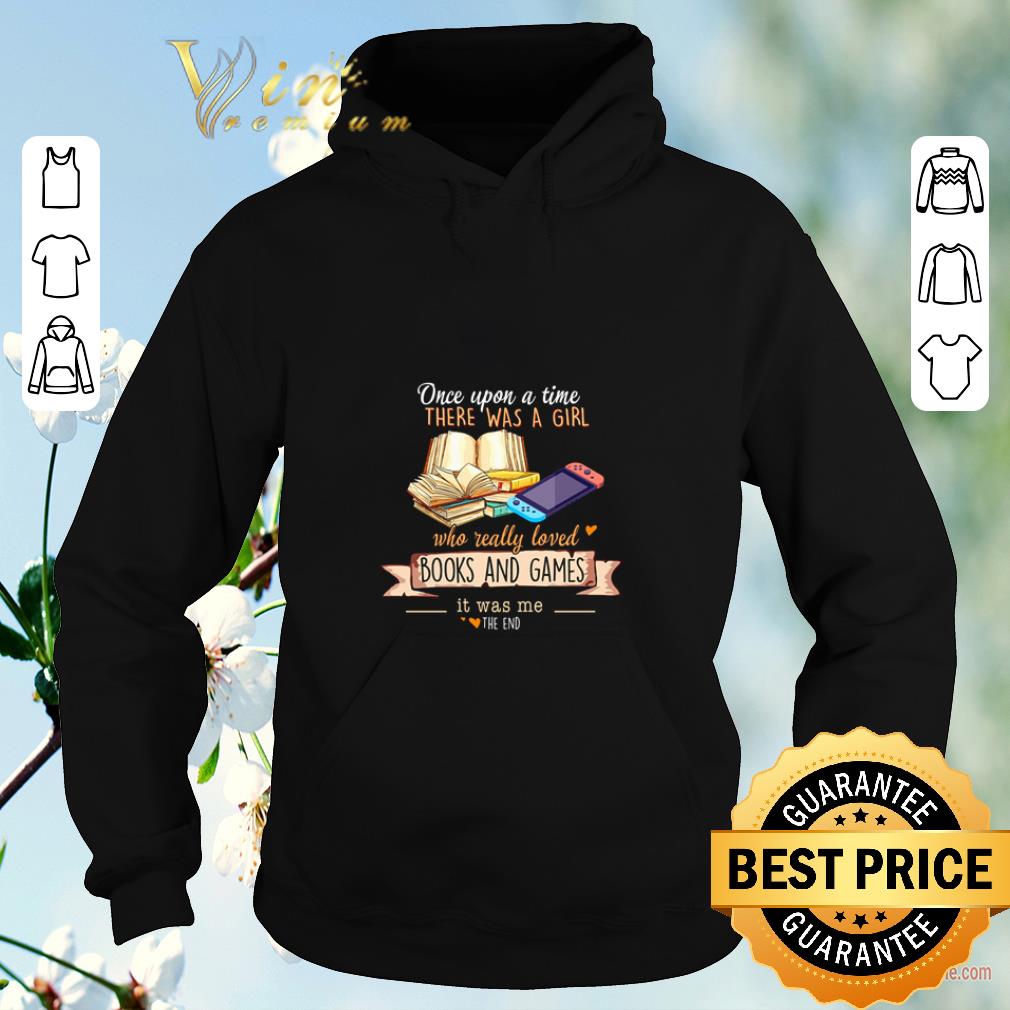 Pretty Books and Games Once upon a time there was a girl shirt 4 - Pretty Books and Games Once upon a time there was a girl shirt
