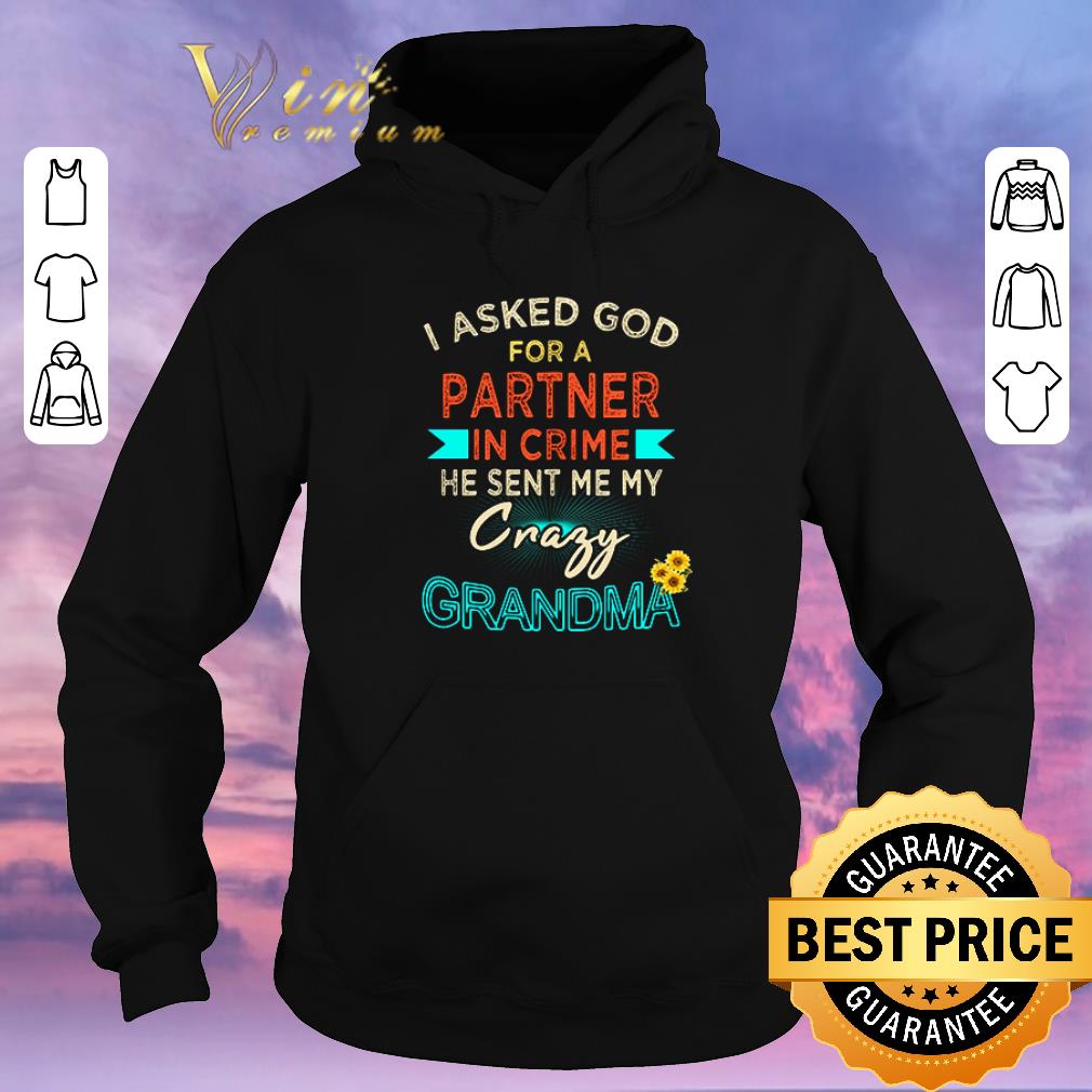 Pretty I asked God for a Partner in crime he sent me my Crary Grandma shirt sweater 4 - Pretty I asked God for a Partner in crime he sent me my Crary Grandma shirt sweater