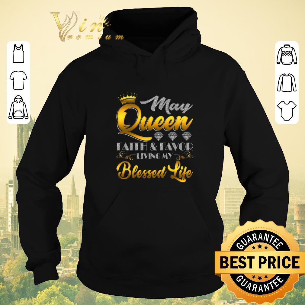 Pretty May Queen Faith & Favor Living My Blessed Life shirt sweater Pretty May Queen Faith Favor Living My Blessed Life shirt sweater 4 - Pretty May Queen Faith & Favor Living My Blessed Life shirt sweater