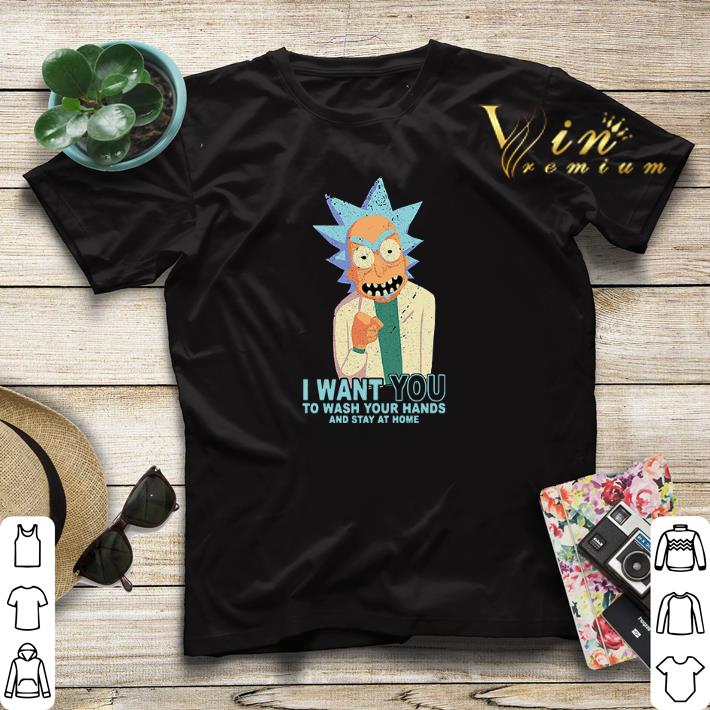 Rick Sanchez I want you to wash your hands and stay at home shirt sweater 4 - Rick Sanchez I want you to wash your hands and stay at home shirt sweater