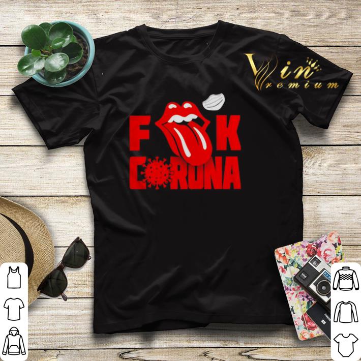 Rolling Stones logo fuck Coronavirus shirt sweater 4 1 - Rolling Stones logo fuck Coronavirus shirt sweater