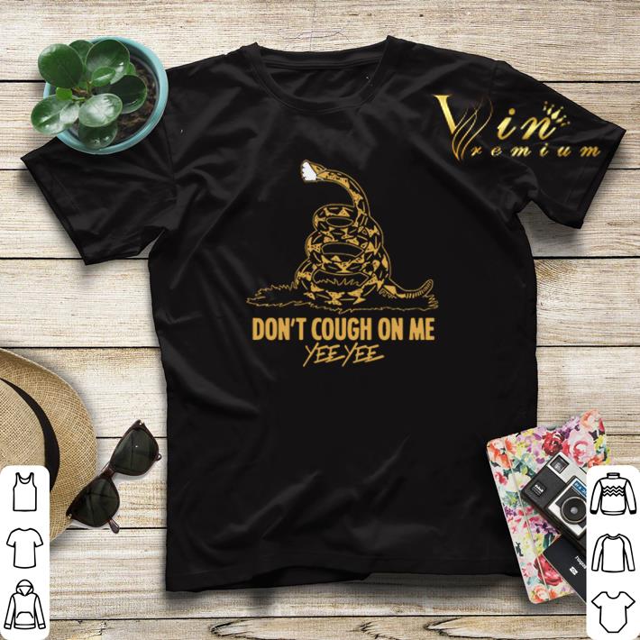 Snake don t cough on me yee yee shirt sweater 4 - Snake don’t cough on me yee yee shirt sweater