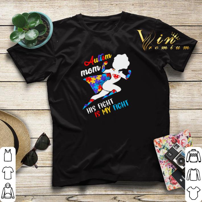 Superwoman Autism mom his fight is my fight shirt sweater 4 - Superwoman Autism mom his fight is my fight shirt sweater