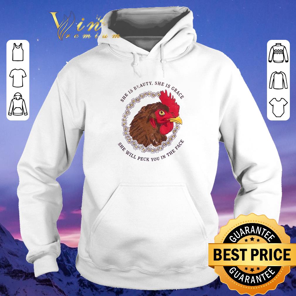 Top Chicken she is beauty she is grace she will peck you in the face shirt 4 - Top Chicken she is beauty she is grace she will peck you in the face shirt