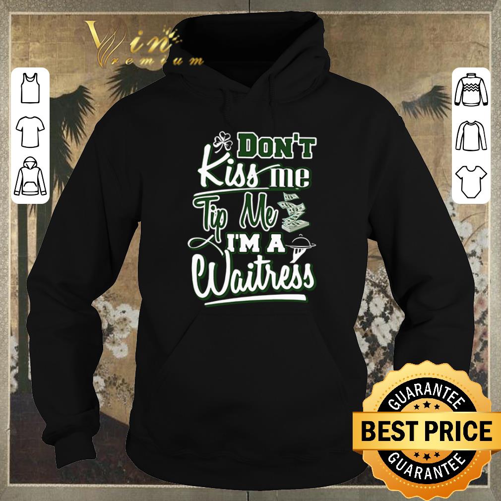 Top Don’t kiss me Tip me I’m a waitress St. Patrick’s Day shirt sweater Top Don t kiss me Tip me I m a waitress St Patrick s Day shirt sweater 4 - Top Don’t kiss me Tip me I’m a waitress St. Patrick’s Day shirt sweater