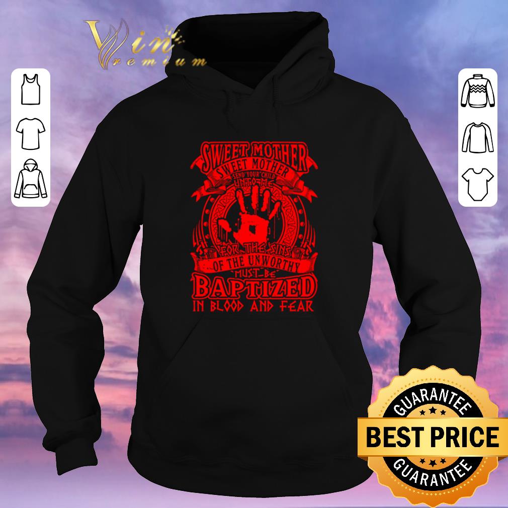 Top Sweet mother send your child unto me for the sins of the worthy shirt sweater Top Sweet mother send your child unto me for the sins of the worthy shirt sweater 4 - Top Sweet mother send your child unto me for the sins of the worthy shirt sweater