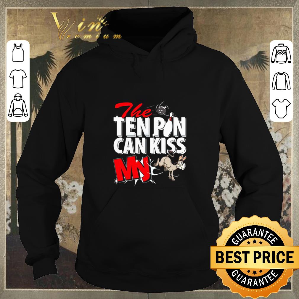 Top The ten pin can kiss my horse shirt sweater 4 - Top The ten pin can kiss my horse shirt sweater