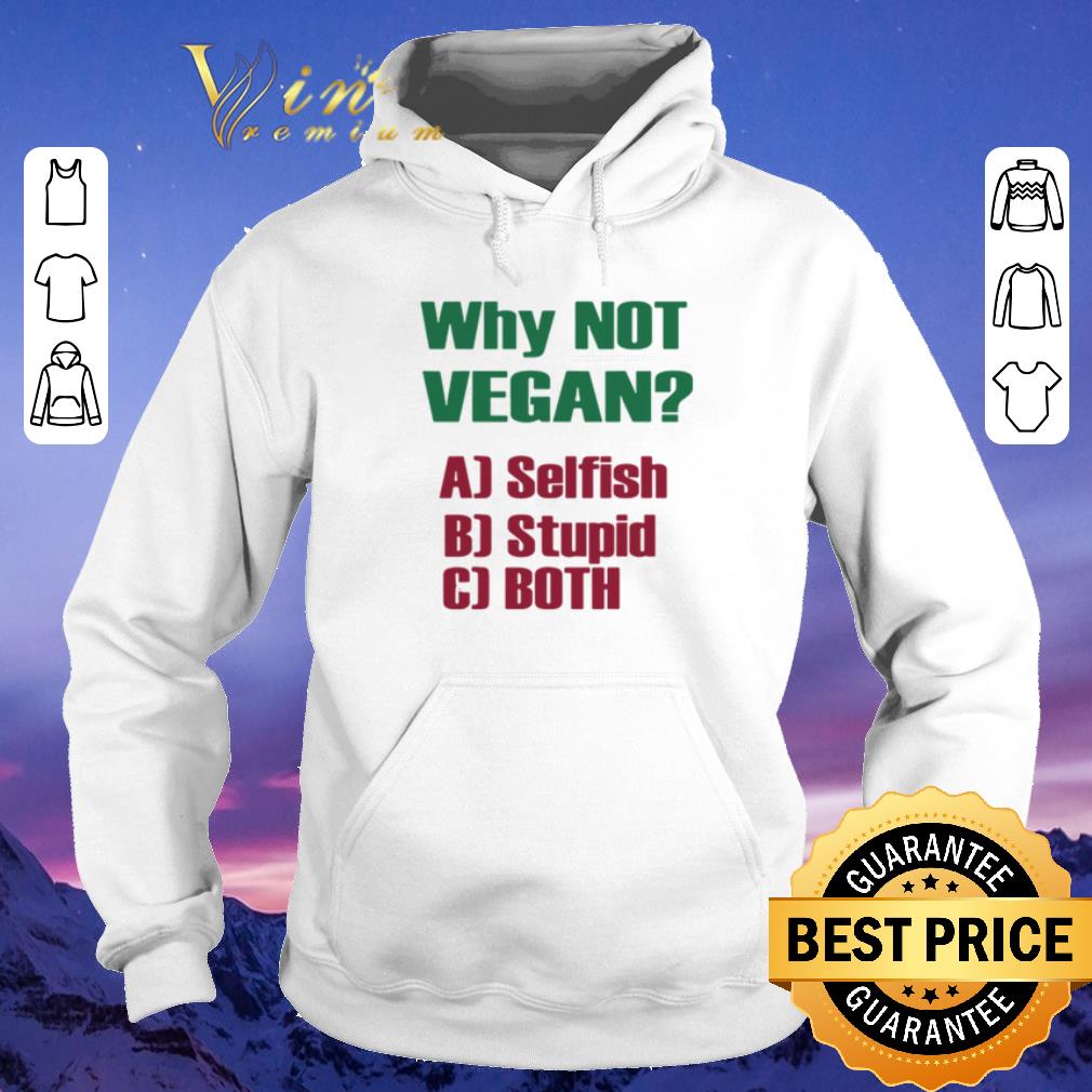 Top Why Not Vegan Aj Selfish Bj Stupid Cj Both shirt sweater 4 - Top Why Not Vegan Aj Selfish Bj Stupid Cj Both shirt sweater
