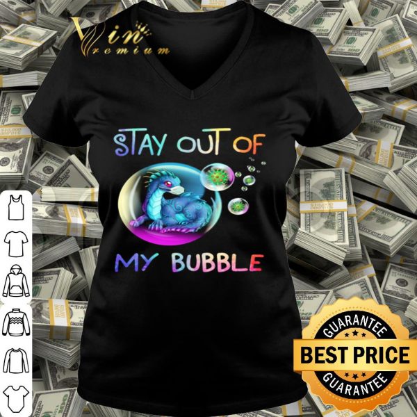 Dragon mask Stay out of my bubble Coronavirus shirt