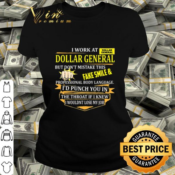 I work at Dollar General but don't mistake this fake smile body language shirt